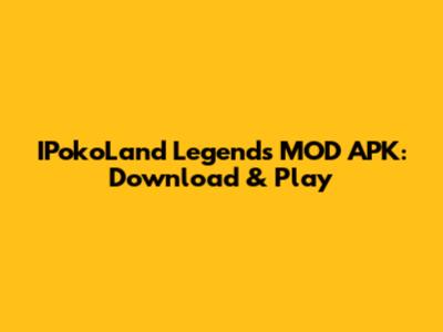 IPokoLand Legends MOD APK: Download & Play