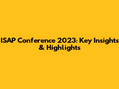 ISAP Conference 2023: Key Insights & Highlights