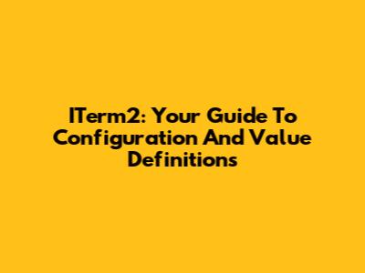 ITerm2: Your Guide To Configuration And Value Definitions