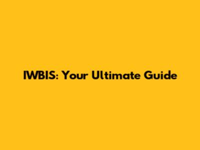 IWBIS: Your Ultimate Guide