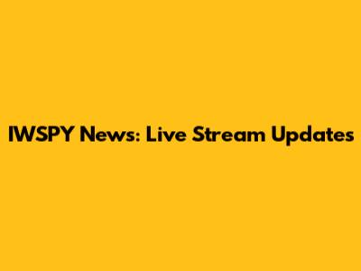 IWSPY News: Live Stream Updates