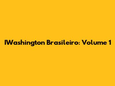 IWashington Brasileiro: Volume 1
