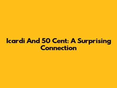 Icardi And 50 Cent: A Surprising Connection