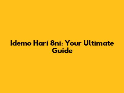 Idemo Hari 8ni: Your Ultimate Guide