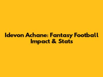 Idevon Achane: Fantasy Football Impact & Stats