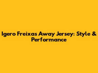 Igero Freixas Away Jersey: Style & Performance