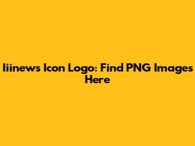 Iiinews Icon Logo: Find PNG Images Here