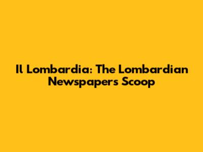Il Lombardia: The Lombardian Newspaper's Scoop