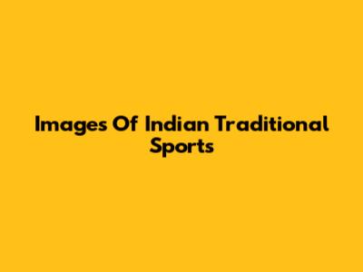 Images Of Indian Traditional Sports