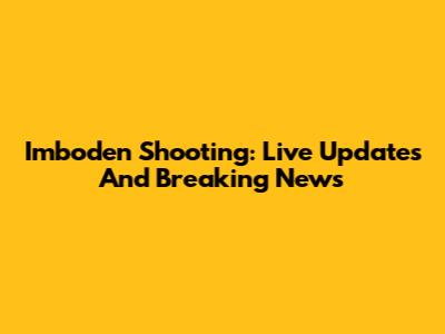 Imboden Shooting: Live Updates And Breaking News