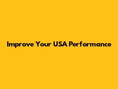 Improve Your USA Performance