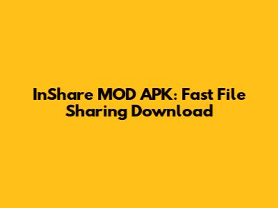 InShare MOD APK: Fast File Sharing Download