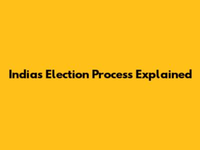 India's Election Process Explained