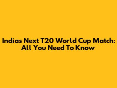 India's Next T20 World Cup Match: All You Need To Know