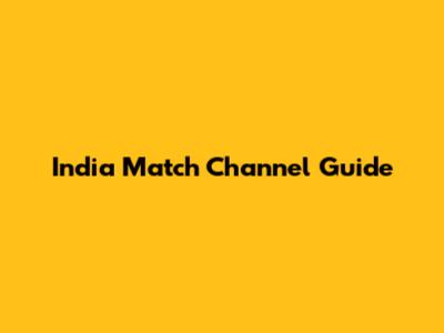 India Match Channel Guide