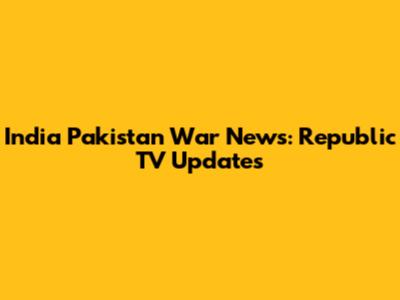 India Pakistan War News: Republic TV Updates