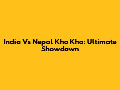 India Vs Nepal Kho Kho: Ultimate Showdown
