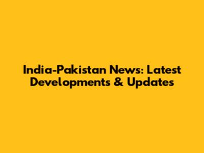 India-Pakistan News: Latest Developments & Updates