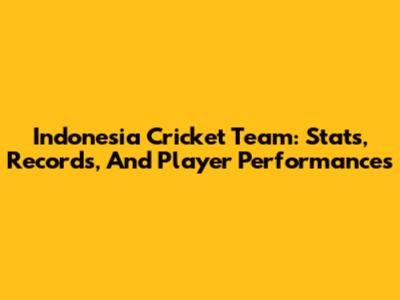 Indonesia Cricket Team: Stats, Records, And Player Performances