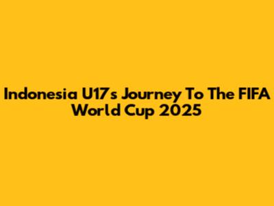 Indonesia U17's Journey To The FIFA World Cup 2025