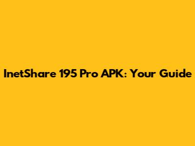 InetShare 195 Pro APK: Your Guide