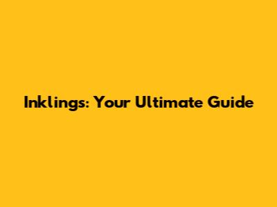 Inklings: Your Ultimate Guide