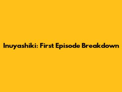 Inuyashiki: First Episode Breakdown