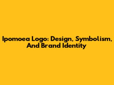 Ipomoea Logo: Design, Symbolism, And Brand Identity