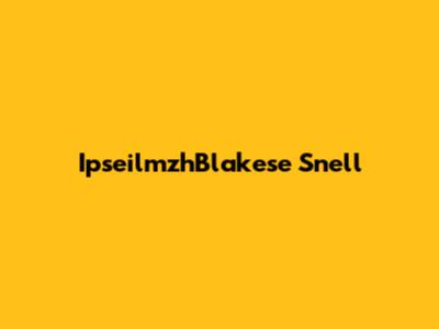 IpseilmzhBlakese Snell