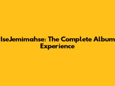 IseJemimahse: The Complete Album Experience