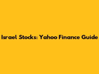 Israel Stocks: Yahoo Finance Guide