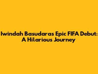 Iwindah Basudara's Epic FIFA Debut: A Hilarious Journey