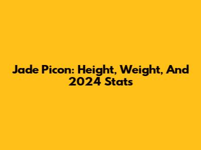 Jade Picon: Height, Weight, And 2024 Stats