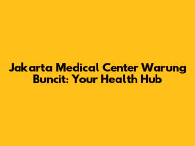 Jakarta Medical Center Warung Buncit: Your Health Hub