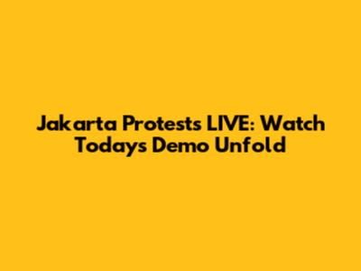 Jakarta Protests LIVE: Watch Today's Demo Unfold