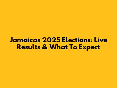 Jamaica's 2025 Elections: Live Results & What To Expect