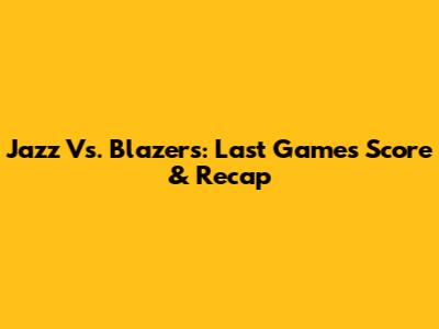 Jazz Vs. Blazers: Last Game's Score & Recap