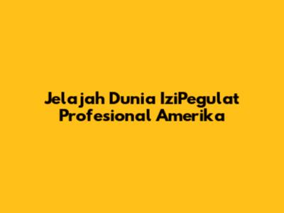 Jelajah Dunia IziPegulat Profesional Amerika