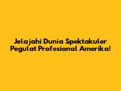 Jelajahi Dunia Spektakuler Pegulat Profesional Amerika!