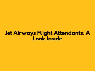 Jet Airways Flight Attendants: A Look Inside