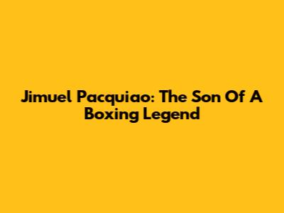 Jimuel Pacquiao: The Son Of A Boxing Legend