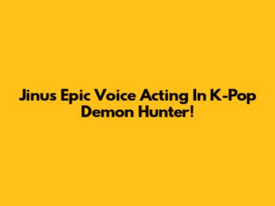Jinu's Epic Voice Acting In K-Pop Demon Hunter!