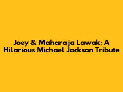 Joey & Maharaja Lawak: A Hilarious Michael Jackson Tribute