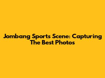 Jombang Sports Scene: Capturing The Best Photos