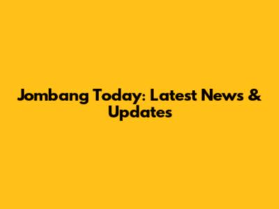 Jombang Today: Latest News & Updates