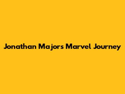 Jonathan Majors' Marvel Journey