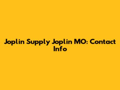 Joplin Supply Joplin MO: Contact Info