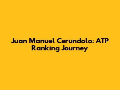 Juan Manuel Cerundolo: ATP Ranking Journey