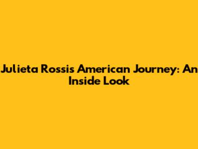 Julieta Rossi's American Journey: An Inside Look