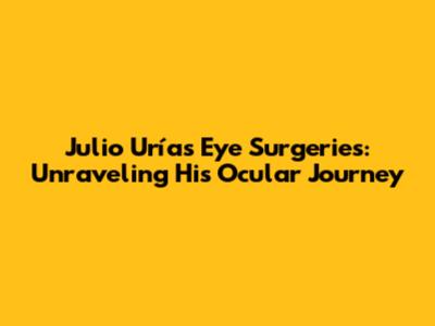 Julio Urías Eye Surgeries: Unraveling His Ocular Journey